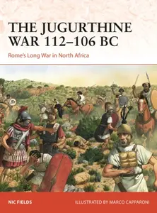 The Jugurthine War 112â€“106 BC - Nic Fields