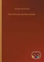 The Princess and the Goblin - George Macdonald - kniha z kategorie Pro děti
