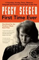 First Time Ever (A Memoir) - Peggy Seeger - kniha z kategorie Umění, design a architektura