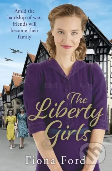 The Liberty Girls - Fiona Ford - kniha z kategorie Společenská beletrie