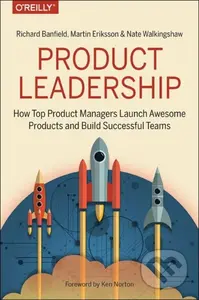 Product Leadership - Martin Eriksson, Richard Banfield, Nate Walkingshaw - kniha z kategorie Byznys a management