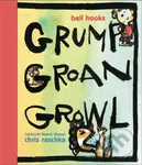 Grump Groan Growl - Bell Hooks - kniha z kategorie Pro děti