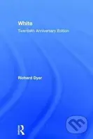 White (Twentieth Anniversary Edition) - Richard Dyer - kniha z kategorie Humanitní a společenské vědy
