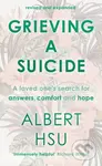 Grieving a Suicide (A Loved One's Search for Comfort, Answers and Hope) - kniha z kategorie Filozofie
