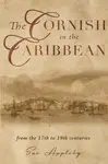The Cornish in the Caribbean - Sue Appleby