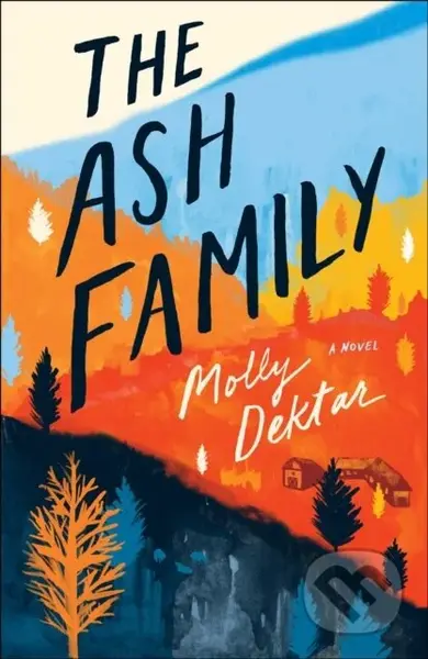 Ash Family (A Novel) - Molly Dektar - kniha z kategorie Společenská beletrie