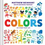 Colors: My First Pop-Up! (A Pop Magic Book) - Matthew Reinhart