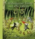 The Midsummer Tomte and the Little Rabbits - Ulf Stark