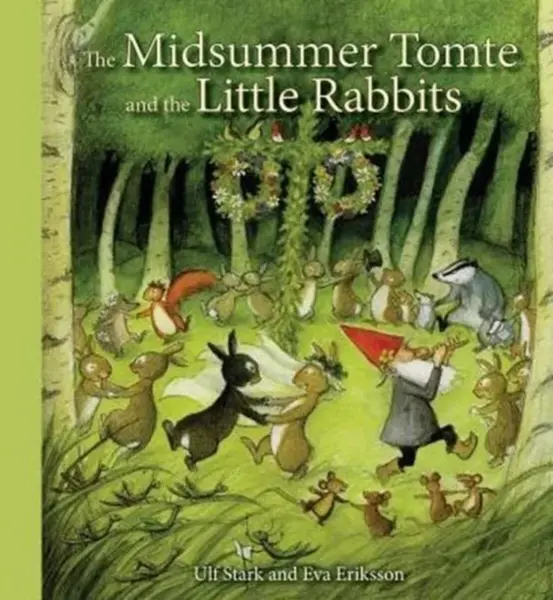 The Midsummer Tomte and the Little Rabbits - Ulf Stark