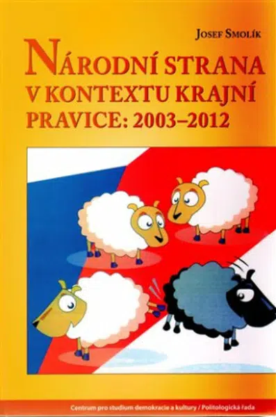 Národní strana v kontextu krajní pravice: 2003 - 2012 - Josef Smolík