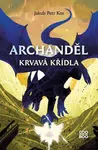 Archanděl - Krvavá křídla (Defekt) - Jakub Petr Kos