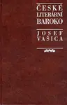 České literární baroko - Josef Vašica