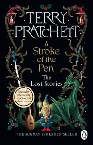 A Stroke of the Pen: The Lost Stories - Terry Pratchett