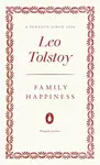 Family Happiness - Lev Nikolajevič Tolstoj
