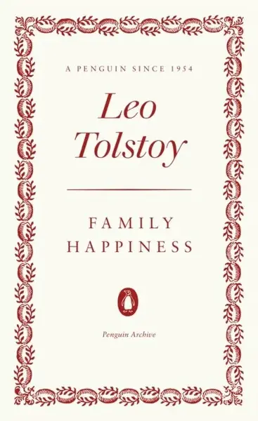 Family Happiness - Lev Nikolajevič Tolstoj