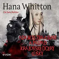 Hana Whitton, Paul Whitton, Hana Parkánová - Whitton, Hana Parkánová-Whitton – Adam ze Zbraslavi a případ královské dcery Elišky