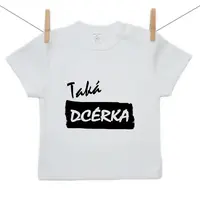 Boodyy Tričko s krátkym rukávom Taká dcérka 68 (3-6 mesiacov)