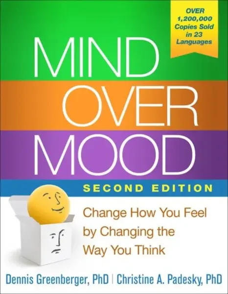 Mind Over Mood, Second Edition - Dennis Greenberger, Christine A. Padesky