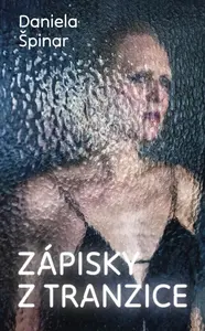 Zápisky z tranzice (poškozená) - Daniela Špinar