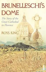 Brunelleschi´s Dome - Ross King