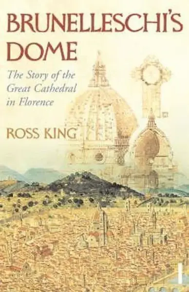 Brunelleschi´s Dome - Ross King