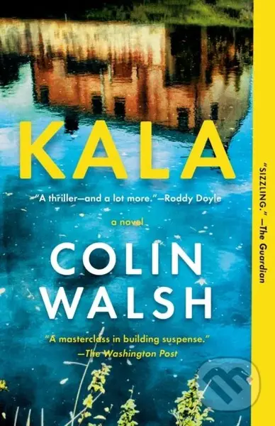 Kala (A Novel) - Colin Walsh,Kala (A Novel) - Colin Walsh