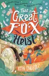 The Great Fox Heist - Justyn Edwards