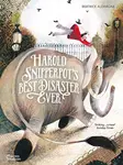 Harold Snipperpotâ€™s Best Disaster Ever - Beatrice Alemagna