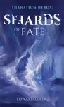 Shards of Fate - Edward Loom
