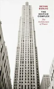 The Edifice Complex - Deyan Sudjic