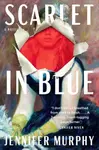 Scarlet in Blue - Jennifer Murphy