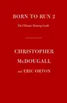 Born to Run 2 - Christopher McDougall, Eric Orton