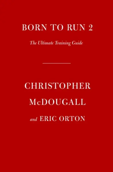 Born to Run 2 - Christopher McDougall, Eric Orton