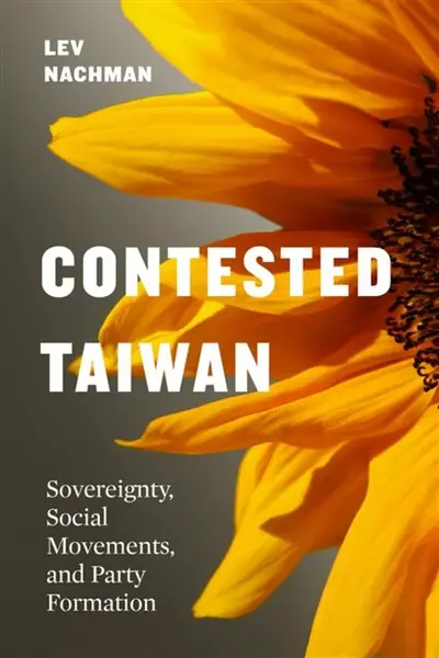 Contested Taiwan - Lev  Nachman