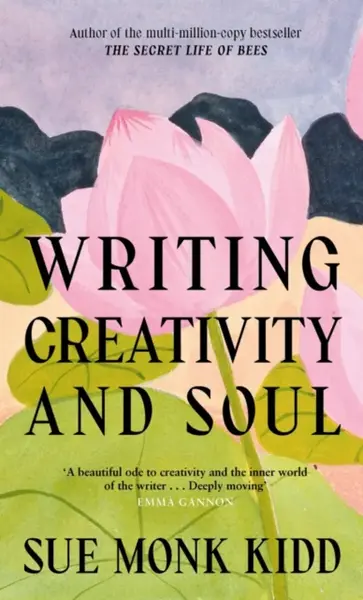 Writing Creativity and Soul - Sue Monk Kiddová