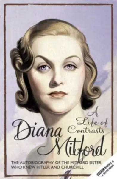 A Life of Contrasts - Diana Mitford