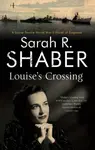 Louise''s Crossing - Sarah R. Shaber