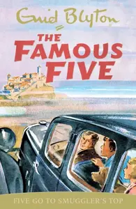 Famous Five: Five Go To Smuggler's Top - Enid Blyton