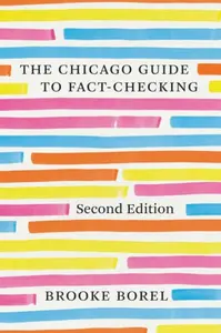 The Chicago Guide to Factâ€“Checking, Second Edition - Brooke Borel