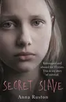 Secret Slave - Anna Ruston