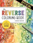 The Reverse Coloring Book™ (The Book Has the Colors, You Draw the Lines!) - Kendra Norton