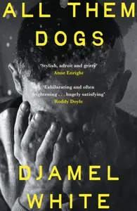 All Them Dogs - Djamel White
