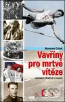 Vavříny pro mrtvého vítěze (Jedenáct příběhů o odvaze) - kniha z kategorie Historie