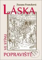 Láska ve stínu popraviště - Zuzana Francková - kniha z kategorie Detektivky