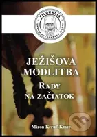 Ježišova modlitba (Rada na začiatok) - Miron Keruľ-Kmec - kniha z kategorie Náboženská literatura