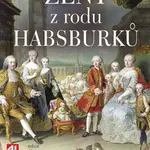 Ženy z rodu Habsburků (Úděl matek, manželek a dcer nejmocnější evropské dynastie) - kniha z kategorie Beletrie