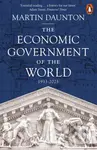 The Economic Government of the World (1933-2023) - Martin Daunton - kniha z kategorie Ekonomie