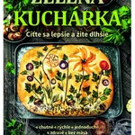 Zelená kuchárka (Cíťte sa lepšie a žite dlhšie) - Katarína Olejárová - kniha z kategorie Kuchařky