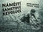 Náměstí Sametové revoluce - Peter Balhar, Tomáš Vích