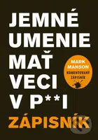 Jemné umenie mať veci v paži - Zápisník - Mark Manson - kniha z kategorie Psychologie